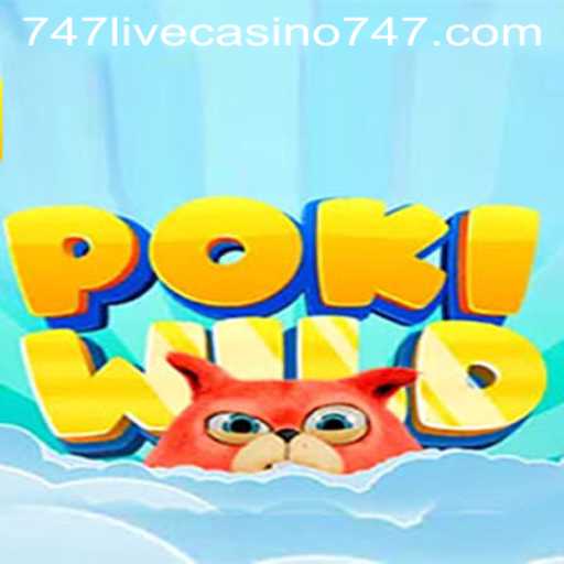 Exploring the Intriguing World of PokiWild and 747 Live Casino